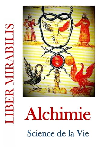 ALCHIMIE, SCIENCE DE LA VIE: Revue LIBER MIRABILIS n°149 ALCHIMIE, SCIENCE DE LA VIE: Revue LIBER MIRABILIS n°149 von LIBER MIRABILIS