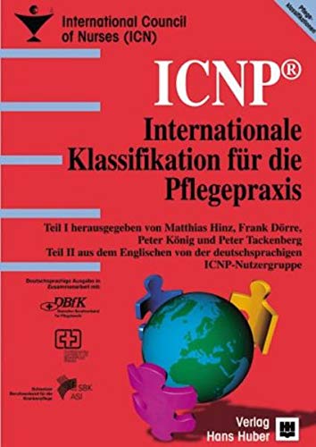 ICNP®: Internationale Klassifikationen für die Pflegepraxis (Programmbereich Pflege) von Hogrefe AG