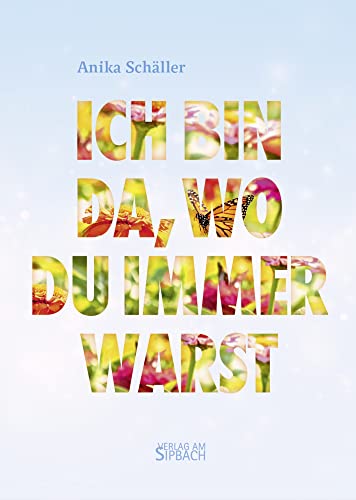 ICH BIN DA, WO DU IMMER WARST ICH BIN DA, WO DU IMMER WARST