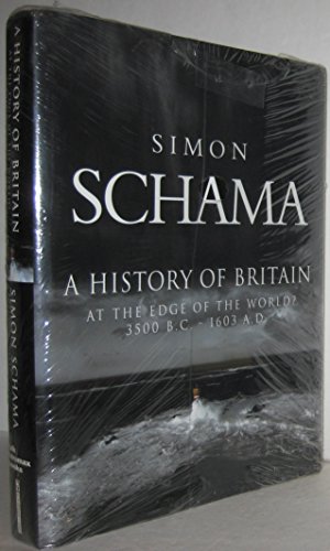 A History of Britain: At the Edge of the World 3500 B.C. - 1603 A.D.