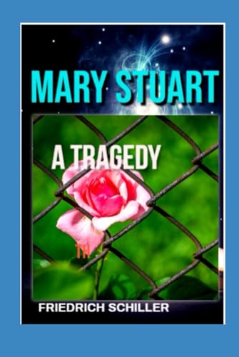 Mary Stuart: A Tragedy Mary Stuart: A Tragedy von Independently published