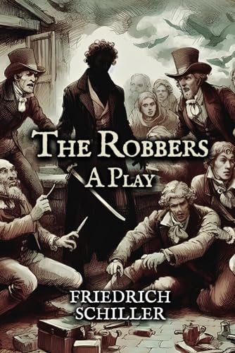 The Robbers: A Play