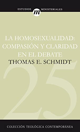 La Homosexualidad: Compasión y claridad en el debate (Colección Teológica Contemporánea, Band 25)