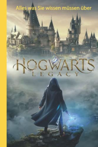 HOGWARTS LEGACY: Alles was Sie wissen müssen über