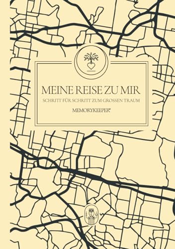 MEMORYKEEPER© MEINE REISE ZU MIR | Schritt für Schritt zum großen Traum: Neuartiges Reflexions-Workbook (Hardcover mit über 340 Seiten) Persönlichkeitsentwicklung & Achtsamkeit von Schönwald & Oosten