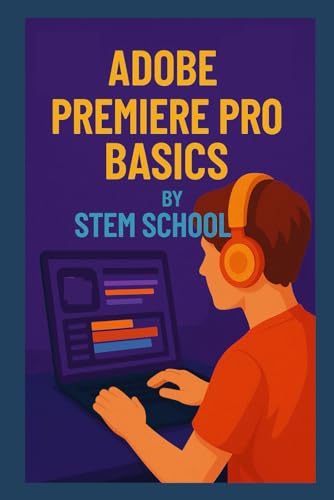Adobe Premiere Pro Basics: Edit Videos Like a YouTuber (Video Editing) von Independently published