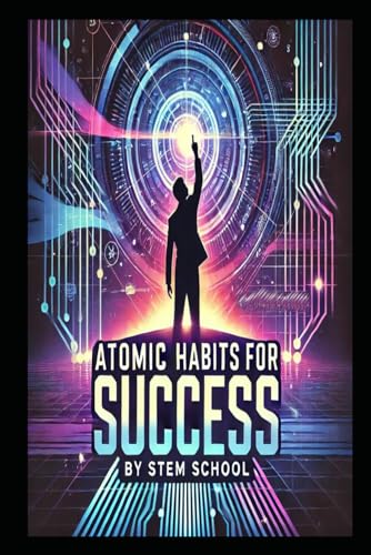 Atomic Habits for Unstoppable Success: Master the Science of Daily Routines & Achieve Extraordinary Results (Simple Living & Self-Sufficiency) von Independently published