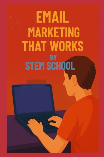 Email Marketing That Works: Grow Your List & Sell More (SEO & Digital Marketing) von Independently published