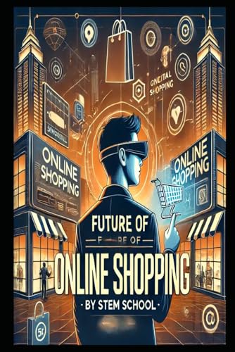 The Future of Online Shopping: How AI, Blockchain & Social Media Are Transforming E-Commerce (Digital Skill Development - The Future of Innovation) von Independently published