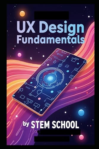 UX Design Fundamentals: Make Digital Products People Love (Graphics Design Toolkit Learning:) von Independently published