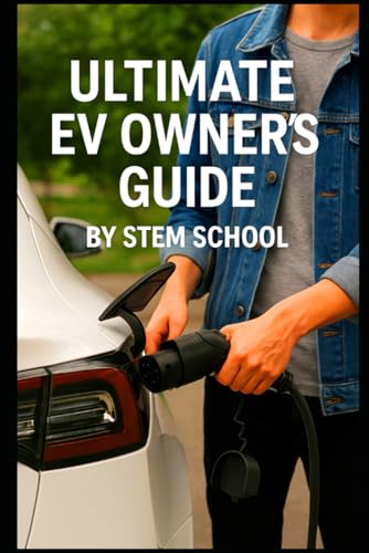 The Ultimate EV Owner’s Guide: Smart Tips for Buying, Charging, and Driving Electric Cars with Confidence (DIY Electric Vehicles) von Independently published