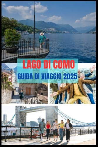 LAGO DI COMO GUIDA DI VIAGGIO 2025 LAGO DI COMO GUIDA DI VIAGGIO 2025 von Independently published