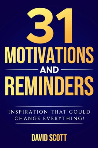 31 MOTIVATIONS AND REMINDERS: INSPIRATION THAT COULD CHANGE EVERYTHING von Purple Chair Books and Educational Products, LLC
