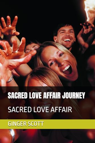 SACRED LOVE AFFAIR JOURNEY: SACRED LOVE AFFAIR von Independently published
