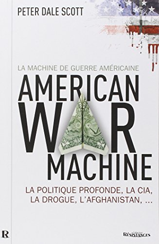 MACHINE DE GUERRE AMÉRICAINE (LA) : La politique profonde, la CIA, la drogue, lAfghanistan von DEMI-LUNE