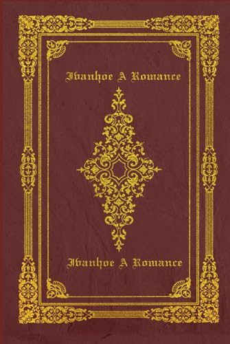 Ivanhoe A Romance: With original illustrations - annotated Ivanhoe A Romance: With original illustrations - annotated von Independently published
