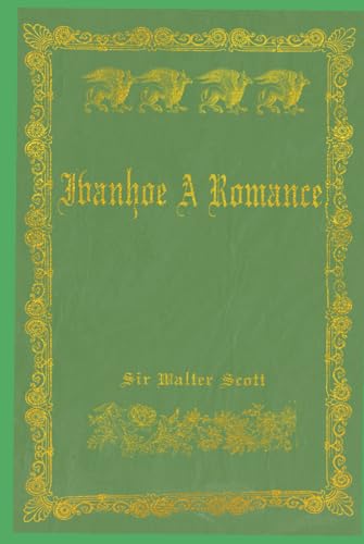 Ivanhoe A Romance: With original illustrations - annotated Ivanhoe A Romance: With original illustrations - annotated von Independently published