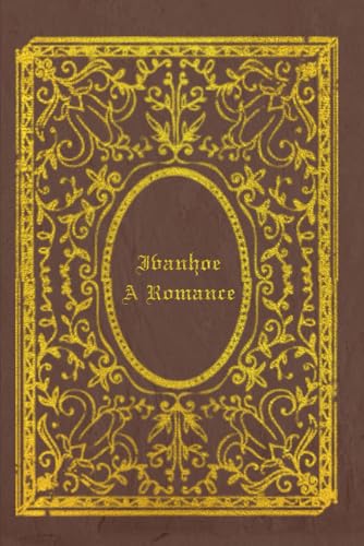 Ivanhoe A Romance: With original illustrations - annotated Ivanhoe A Romance: With original illustrations - annotated von Independently published