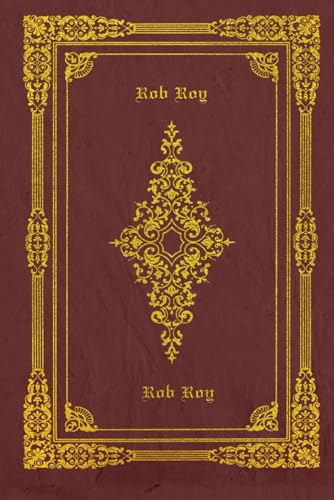 Rob Roy: With original illustrations - annotated Rob Roy: With original illustrations - annotated von Independently published