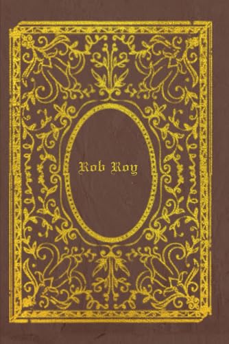 Rob Roy: With original illustrations - annotated Rob Roy: With original illustrations - annotated von Independently published
