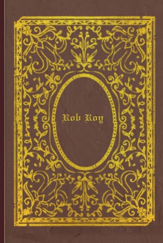 Rob Roy: With original illustrations - annotated Rob Roy: With original illustrations - annotated von Independently published
