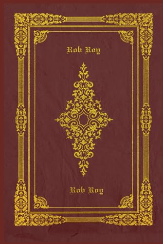 Rob Roy: With original illustrations - annotated Rob Roy: With original illustrations - annotated