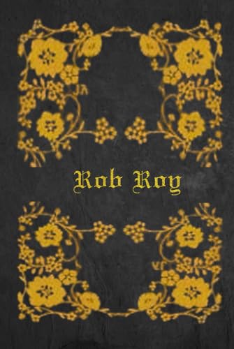 Rob Roy: With original illustrations - annotated Rob Roy: With original illustrations - annotated von Independently published