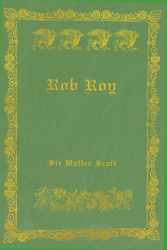 Rob Roy: With original illustrations - annotated Rob Roy: With original illustrations - annotated