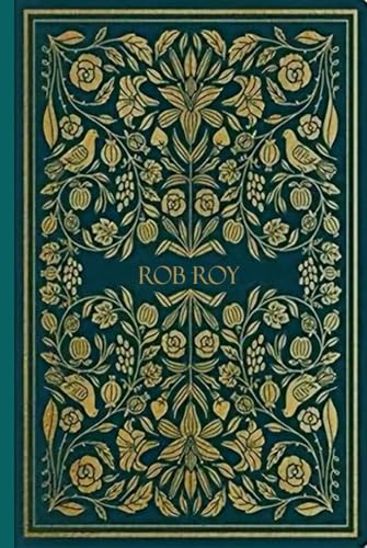 Rob Roy: With original illustrations - annotated Rob Roy: With original illustrations - annotated von Independently published