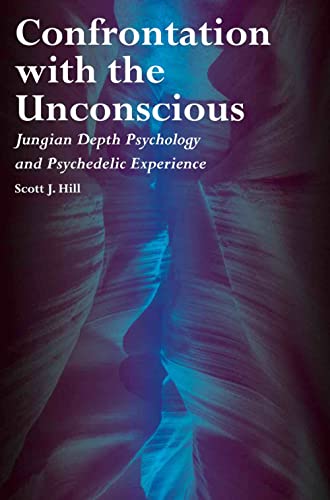 Confrontation with the Unconscious: Jungian Depth Psychology and Psychedelic Experience Confrontation with the Unconscious: Jungian Depth Psychology and Psychedelic Experience