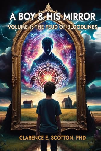 A Boy and His Mirror (VOLUME 1: THE FEUD OF BLOODLINES, Band 1) von American Liberty Publishing