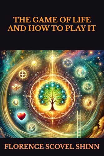 THE GAME OF LIFE AND HOW TO PLAY IT THE GAME OF LIFE AND HOW TO PLAY IT von Independently published
