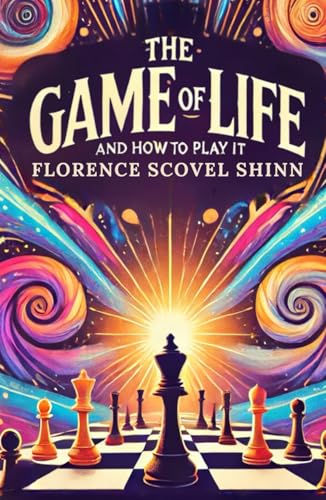 The Game of Life: And How To Play It The Game of Life: And How To Play It von Independently published