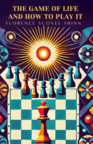 The Game of Life: And How To Play It The Game of Life: And How To Play It von Independently published