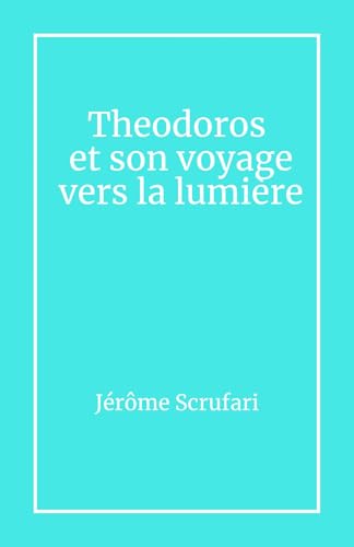 Theodoros et son voyage vers la lumière von LIBRINOVA