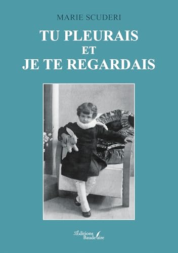 Tu pleurais et je te regardais von BAUDELAIRE