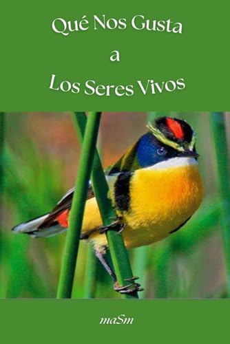 QUÉ NOS GUSTA A LOS SERES VIVOS von Independently published