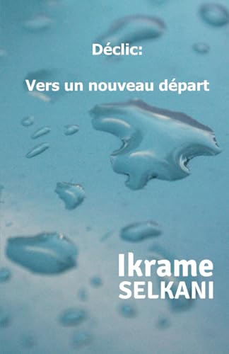 Déclic: vers un nouveau départ: Déclic: vers un nouveau départ von Independently published