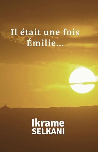 Il était une fois Émilie… von Independently published