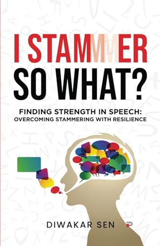 I Stammer So What?: Finding Strength in Speech: Overcoming Stammering with Resilience I Stammer So What?: Finding Strength in Speech: Overcoming Stammering with Resilience von PENMAN BOOKS