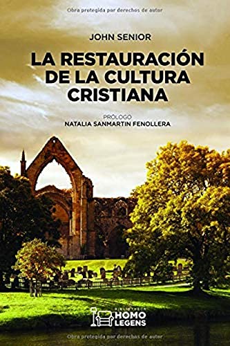 LA RESTAURACIÓN DE LA CULTURA CRISTIANA von Homo Legens