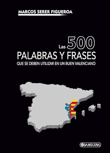 LAS 500 PALABRAS Y FRASES QUE SE DEBEN UTILIZAR EN UN BUEN VALENCIANO LAS 500 PALABRAS Y FRASES QUE SE DEBEN UTILIZAR EN UN BUEN VALENCIANO von Editorial Sanguina