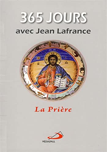 365 JOURS AVEC JEAN LAFRANCE: La prière von MEDIASPAUL