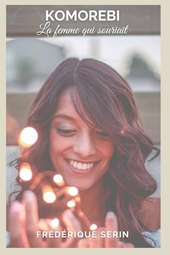 Komorebi: La femme qui souriait... Komorebi: La femme qui souriait... von auto edition