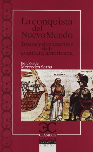 316.CONQUISTA DEL NUEVO MUNDO, LA.(CLASICOS CASTALIA): Textos y Documentos de La Aventura Americana von CASTALIA,EDITORIAL