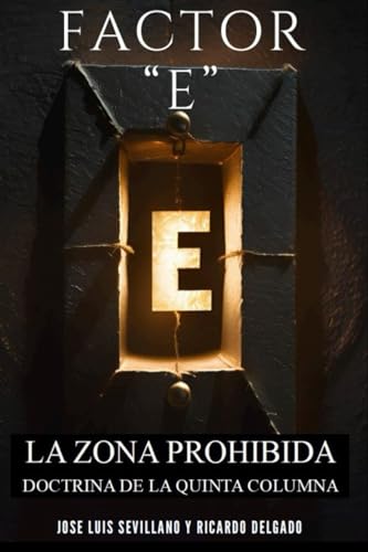 FACTOR E: LA ZONA PROHIBIDA: DOCTRINA DE LA QUINTA COLUMNA von USAR MI PROPIO SELLO