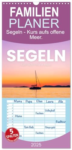 Familienplaner 2025 - Segeln - Kurs aufs offene Meer. mit 5 Spalten (Wandkalender, 21 cm x 45 cm), CALVENDO von CALVENDO