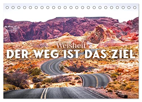 Weisheit - Der Weg ist das Ziel (Tischkalender 2025 DIN A5 quer), CALVENDO Monatskalender