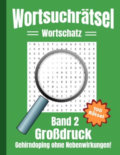 Wortsuchrätsel Großdruck: Gehirndoping ohne Nebenwirkungen: 100 knifflige Buchstabenrätsel für Kinder, Erwachsene und Senioren, erhöht spielerisch den Wortschatz (Band 2)