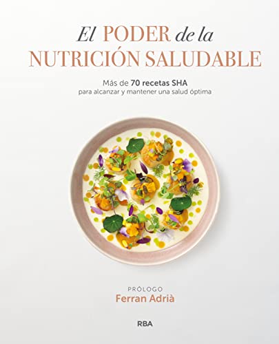 El poder de la nutrición saludable: Más de 70 recetas SHA para alcanzar y mantener una salud óptima. (Gastronomía y Cocina) von RBA Libros